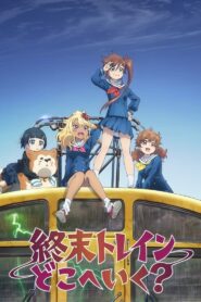 Shuumatsu Train Doko E Iku Season 1